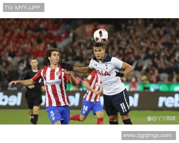 西甲激战回顾马竞逆转热刺的战术解析与精彩瞬间重温